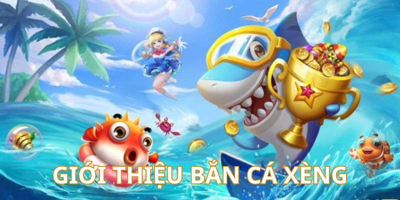 Bắn Cá Xèng - Game Bắn Cá Online Làm Mưa Làm Gió 2024 1 Tìm hiểu game bắn cá đổi thưởng xèng trực tuyến
